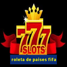 roleta de paises fifa